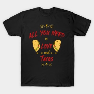 All You Need Is Love and Tacos Cute Funny cute Valentines Day T-Shirt